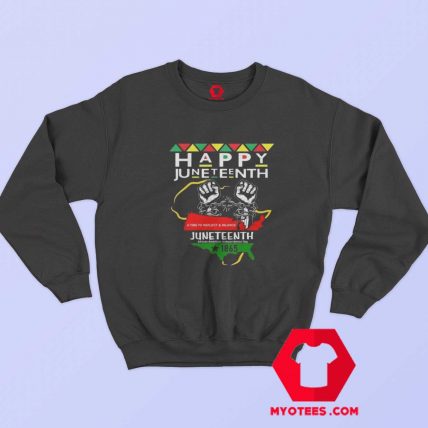 Happy Juneteenth Independence Day Unisex Sweatshirt