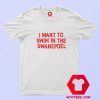 I Want To Swim in The Swanepoel Unisex T shirt