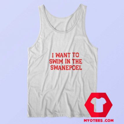 I Want To Swim in The Swanepoel Unisex Tank Top