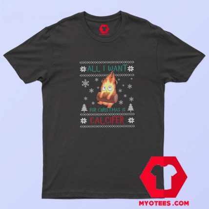 All I Want For Christmas Is Calcifer Christmas T shirt