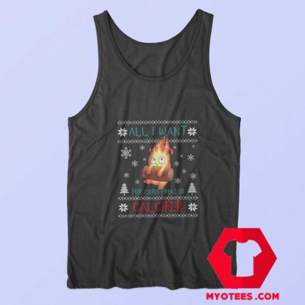 All I Want For Christmas Is Calcifer Christmas Tank Top