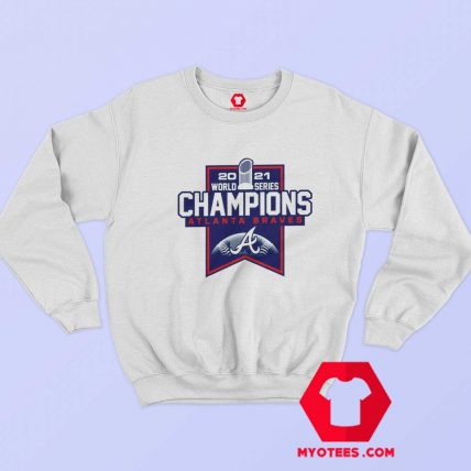 Atlanta Braves Baseball World Series Champions Sweatshirt