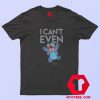 Disney Cant Even Lilo and Stitch Unisex T shirt