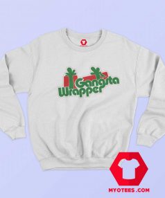 Gangsta Wrapper Holiday Rap Christmas Holiday Sweatshirt