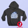 Im So Good I Scream Out My Own Name During Sex Hoodie