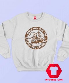 Make Way For The Cleveland Steamers Unisex Sweatshirt