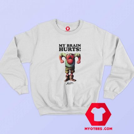 Monty Python Gumby My Brain Hurts Funny Sweatshirt