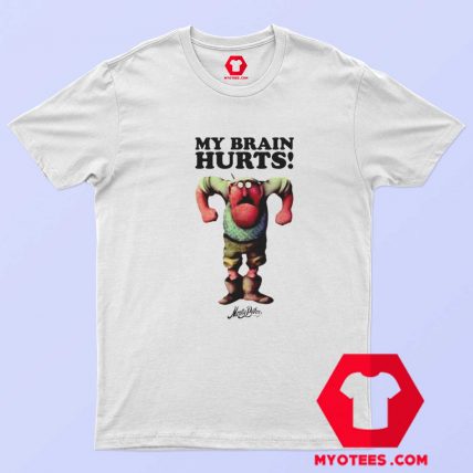 Monty Python Gumby My Brain Hurts Funny T shirt