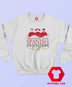 Monty Python The Spanish Inquisition Sweatshirt