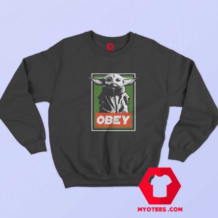 Obey Baby Yoda Funny Star Wars Parody Sweatshirt