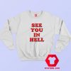 See You In Hell Graphic Unisex Sweatshirt