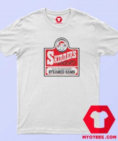 Skinners Old Fashioned Steamed Hams T shirt