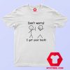 Dont Worry I Got Your Back Funny Unisex T shirt