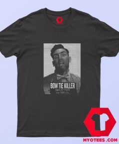 Bow Tie Killer Problem Child Mugshot T shirt