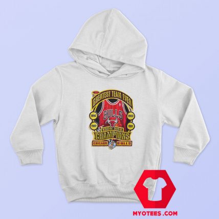 Chicago Bulls Greatest Team Ever Unisex Hoodie