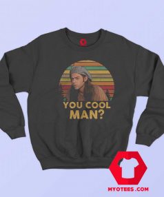 Cool Man Ron Slater Dazed Retro Vintage Sweatshirt