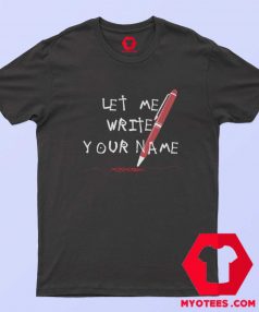 Death Note Let Me Write Your Name Unisex T shirt