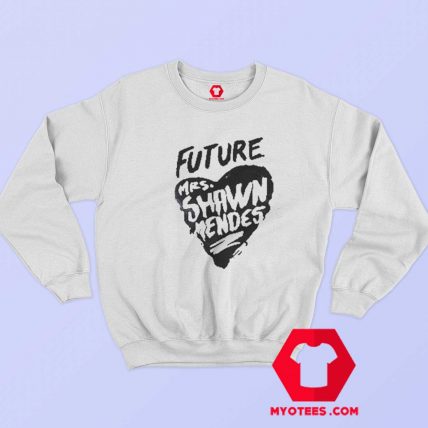 Future Mrs Shawn Mendes Graphic Unisex Sweatshirt