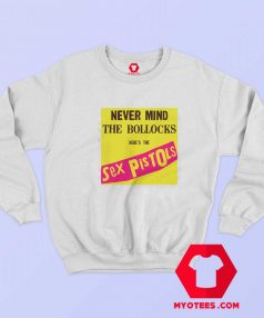 Sex Pistols Never Mind The Bollocks Heres Sweatshirt