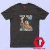 The Sandlot Youre Killing Me Smalls T Shirt