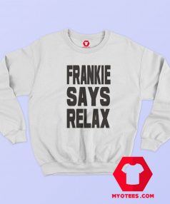 Vintage Retro Frankie Says Relax Unisex Sweatshirt