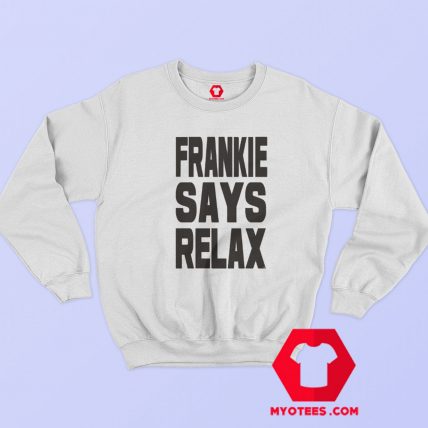 Vintage Retro Frankie Says Relax Unisex Sweatshirt