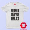 Vintage Retro Frankie Says Relax Unisex T shirt