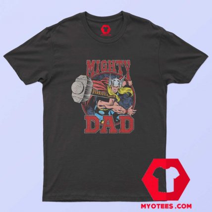 Fathers Day Marvel Thor Mighty Dad Hammer T shirt