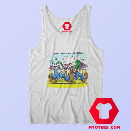 I Said Keep On Truckin Vintage Unisex Tank Top