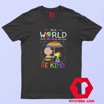 In A World Where You Can Be Anything Snoopy T shirt