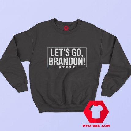 Lets Go Brandon Chant Joe Biden Unisex Sweatshirt