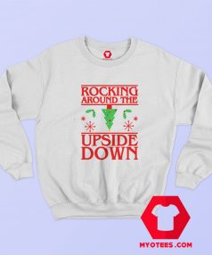 Christmas Rocking Around The Upside Down Sweatshirt