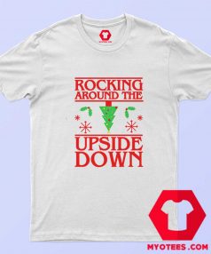 Christmas Rocking Around The Upside Down T shirt