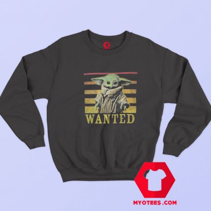 Star Wars Mandalorian Baby Yoda Wanted Sweatshirt