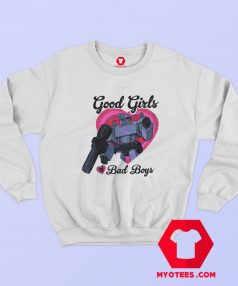 Transformer Good Girl Love Bad Boys Unisex Sweatshirt