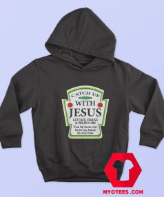 Catch Up With Jesus Ketchup Funny Christmas Hoodie