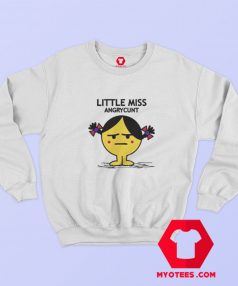 Funny Little Miss angrycunt Parody Unisex Sweatshirt