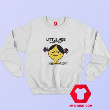 Funny Little Miss angrycunt Parody Unisex Sweatshirt