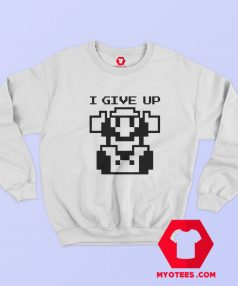 Give Up Super Mario 8 bit Pixel Unisex Sweatshirt