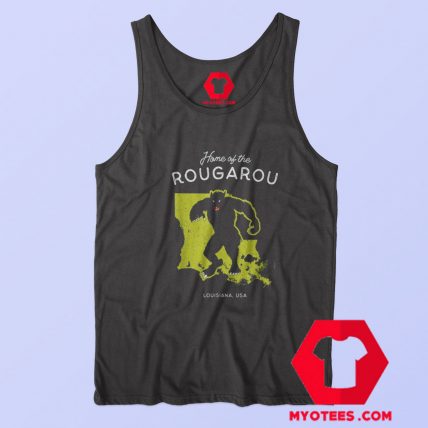 Home of the Rougarouu Louisiana USA Tank Top