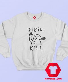 Fuck Dog Bikini Kill Funny Unisex Sweatshirt