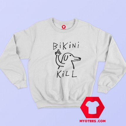 Fuck Dog Bikini Kill Funny Unisex Sweatshirt