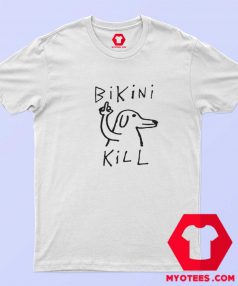 Fuck Dog Bikini Kill Funny Unisex T shirt