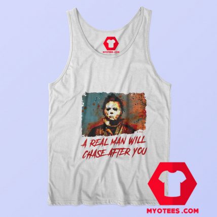 Funny Halloween Real Man Will Chase After You Tank Top