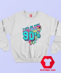 Take Me Back To The 90s Graphic Unisex Sweatshirt