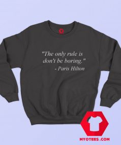 The Only Rule is Dont Be Boring Unisex Sweatshirt