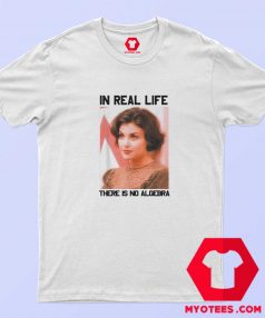 Twin Peaks Audrey No Algebra In Real Life T shirt