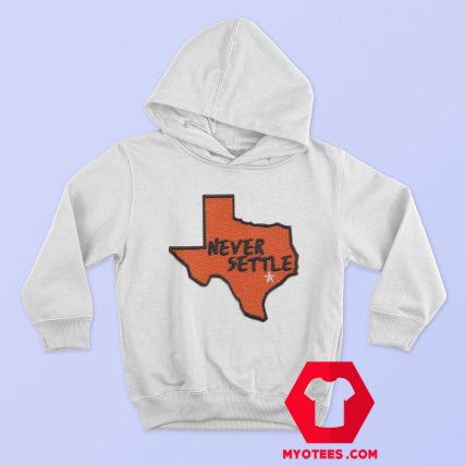 Houston Texas Never Settle Baseball Parody Hoodie