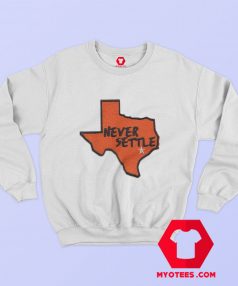 Houston Texas Never Settle Baseball Parody Sweatshirt