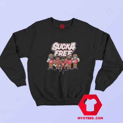 San Francisco 49ers Sucka Free Unisex Sweatshirt